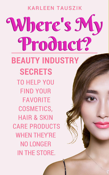 Where’s My Product?  Beauty industry secrets  to h...