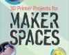 3d printer projects for makerspaces