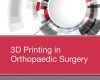 3d printing in orthopaedic surgery