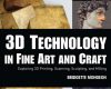 3d technology in fine art and craft