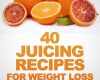 40 juicing recipes for weight loss and healthy liv