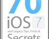 70 ios 7 and legacy tips tricks secrets