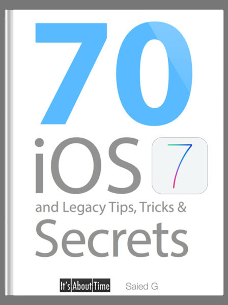 70 iOS 7 and Legacy Tips, Tricks & Secrets