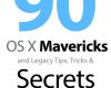 90 os x mavericks and legacy tips tricks secret