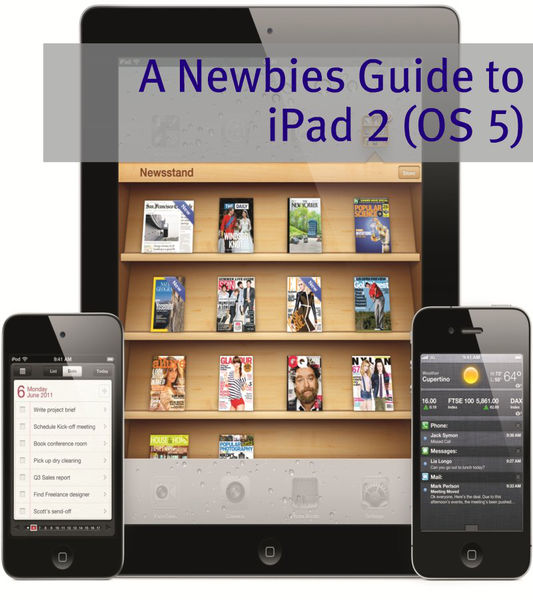 A Newbies Guide to iPad 2 (iOS 5)