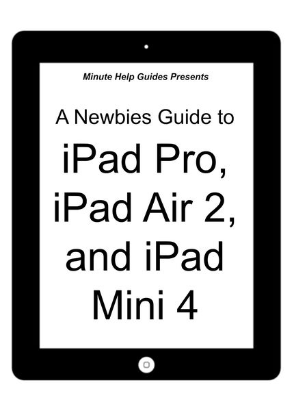 A Newbies Guide to iPad Pro, iPad Air 2 and iPad M...