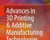 advances in 3d printing additive manufacturing t