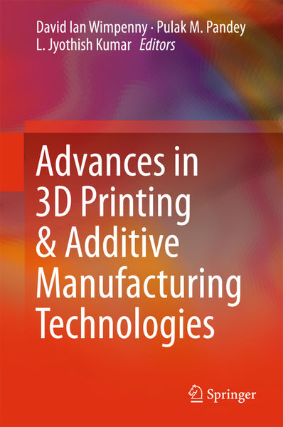 Advances in 3D Printing & Additive Manufacturing T...
