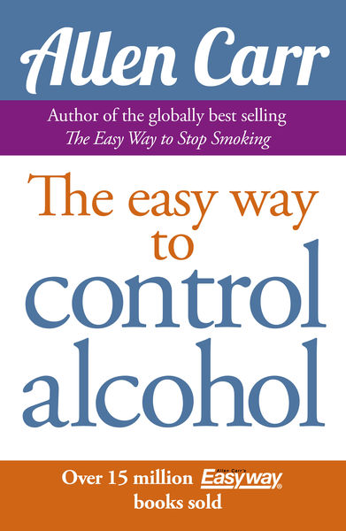 Allen Carrs Easy Way to Control Alcohol
