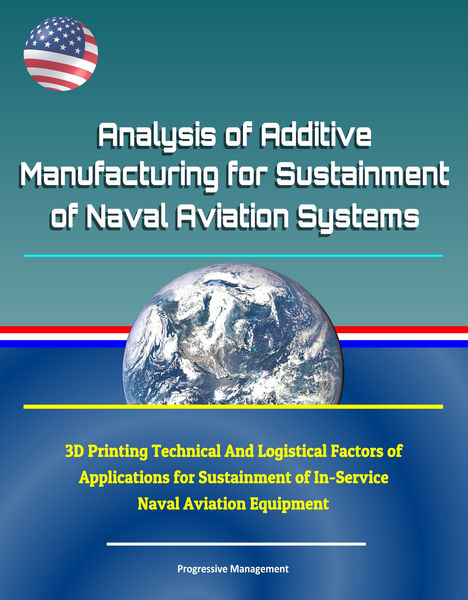 Analysis of Additive Manufacturing for Sustainment...
