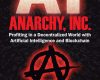 anarchy inc profiting in a decentralized world