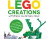 awesome lego creations with bricks you already hav