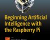 beginning artificial intelligence with the raspber