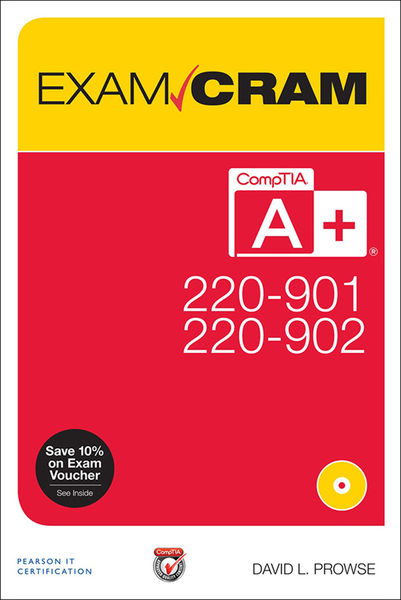 CompTIA A 220 901 and 220 902 Exam Cram
