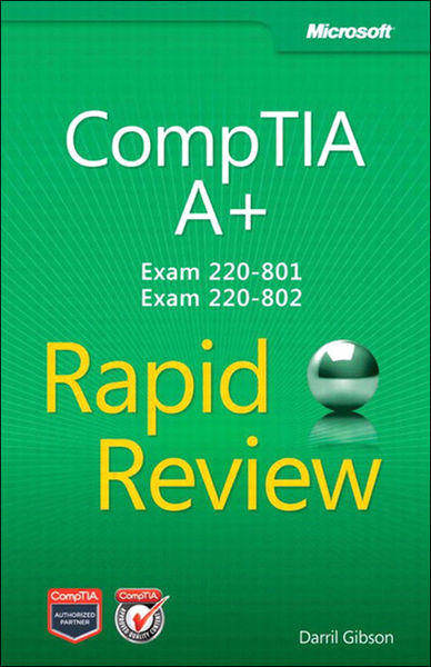 CompTIA® A+® Rapid Review (Exam 220 801 and Exam 2...