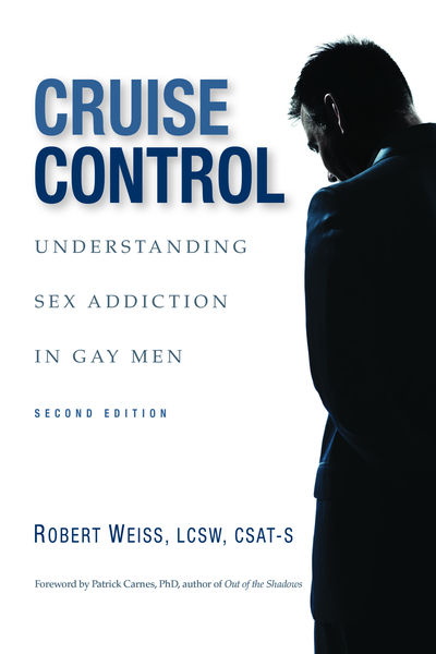 Cruise Control: Understanding Sex Addiction In Gay...
