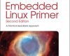 embedded linux primer a practical real world appr
