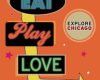 explore chicago eat play love our neighborhood