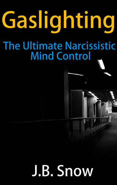 Gaslighting: The Ultimate Narcissistic Mind Contro...
