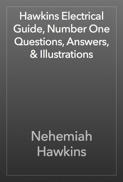 Hawkins Electrical Guide, Number One Questions, An...