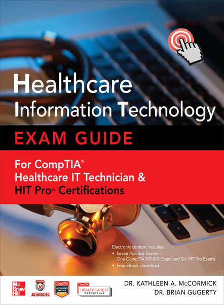 Healthcare Information Technology Exam Guide for C...