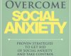 how to overcome social anxiety proven strategies