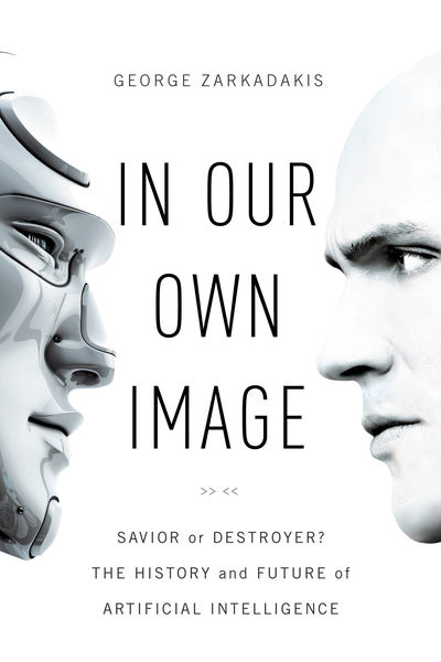 In Our Own Image: Savior or Destroyer? The History...