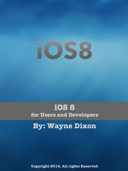 iOS 8 for Users and Developers