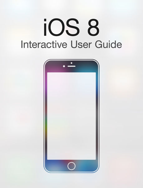 iOS 8 Interactive User Guide