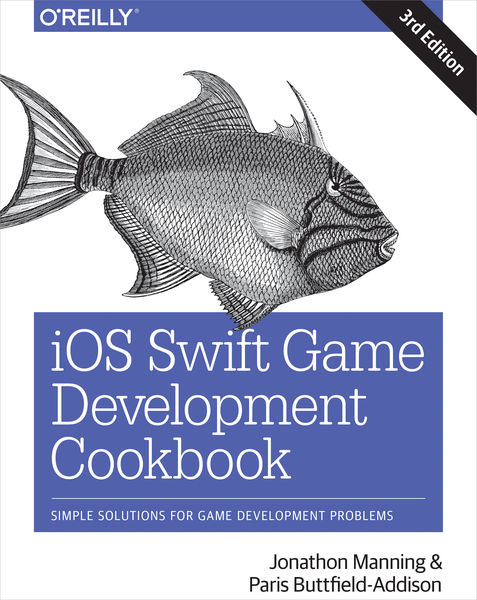iOS Swift Game Development Cookbook