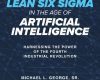lean six sigma in the age of artificial intelligen