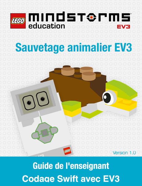 LEGO MINDSTORMS EV3 Animal Rescue Guide de l’ensei...