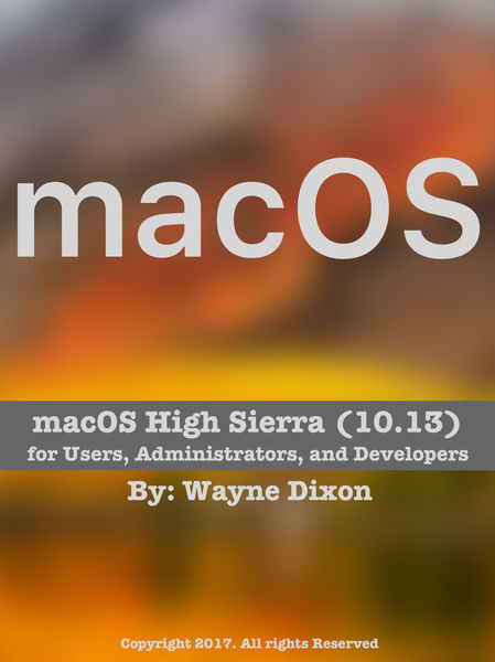macOS High Sierra for Users, Administrators, and D...