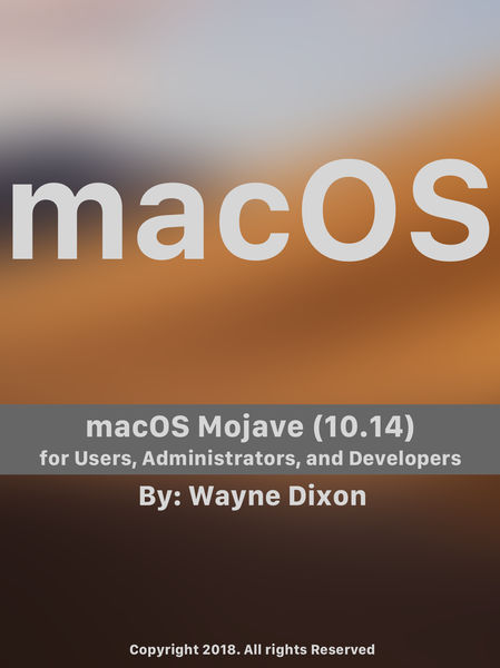macOS Mojave for Users, Administrators, and Develo...