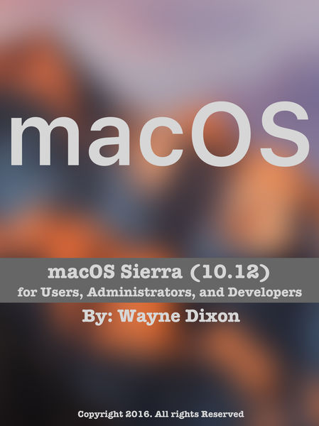 macOS Sierra for Users, Administrators, and Develo... 1 macOS Sierra for Users, Administrators, and Develo...