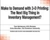 make to demand with 3 d printing the next big thi