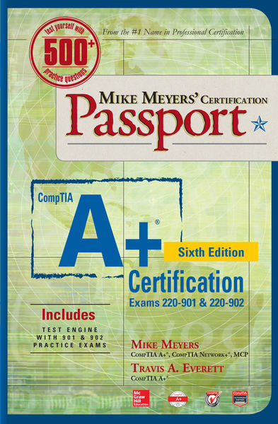 Mike Meyers CompTIA A+ Certification Passport, Si...