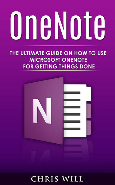 OneNote: The Ultimate Guide on How to Use Microsof...