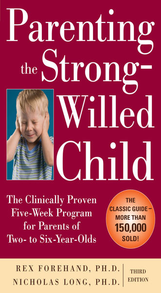 parenting the strong willed child the clinically