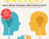 persuasion mastery how to master persuasion min