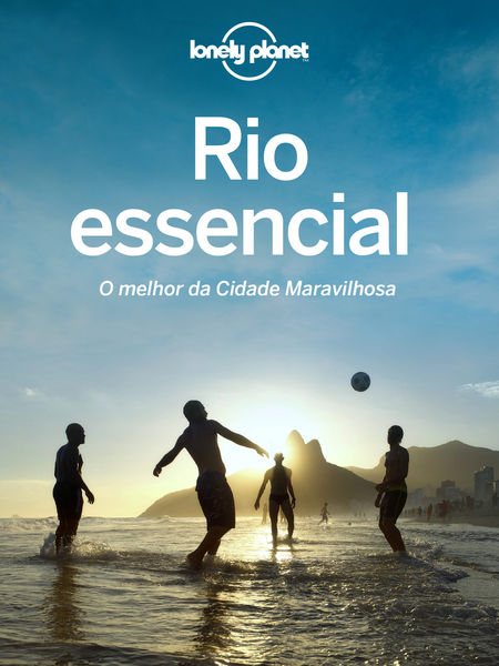 Rio essencial - O melhor da Cidade Maravilhosa