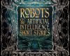 robots artificial intelligence short stories