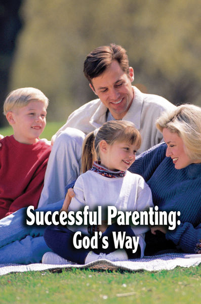 Successful Parenting: God's Way Successful Parenting: God's Way