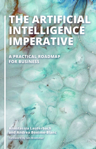 The Artificial Intelligence Imperative: A Practica...