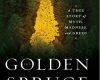 the golden spruce a true story of myth madness