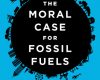 the moral case for fossil fuels