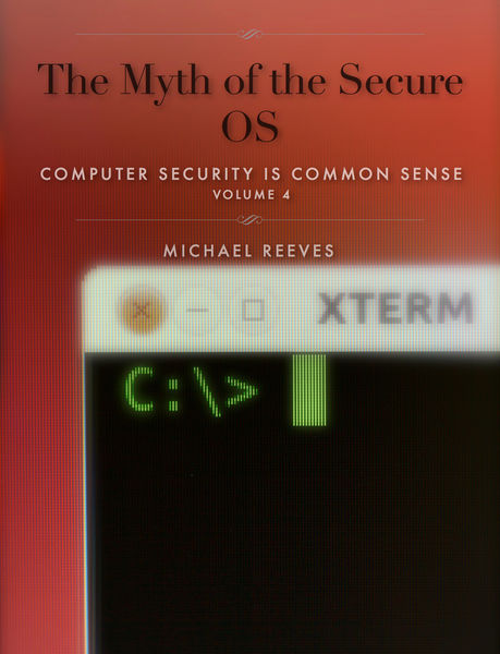 The Myth of the Secure OS