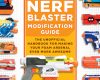 the nerf blaster modification guide