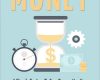 time is money a simple system to cure procrastina