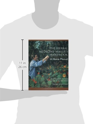 The Herbal Medicine Makers Handbook: A Home Manual